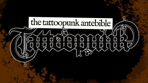 The Tattoopunk Antebible