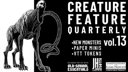 Creature Feature Quarterly Vol. 13 -for use with- OSE+LotFP
