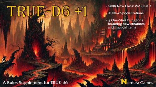 TRUE-d6 +1 🎲 A Rules Supplement for TRUE-d6