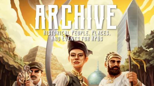 Archive: Historical People, Places, and Events for RPGs