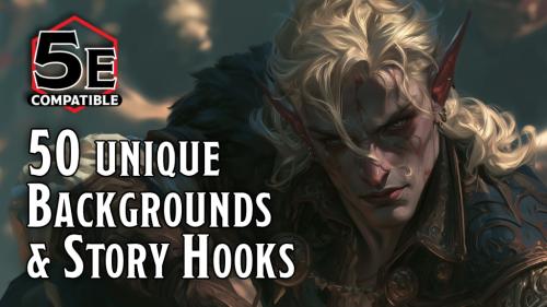 D&D 5e: 50 Unique Backgrounds & Story Hooks for Players