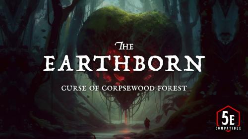 Earthborn: The Curse of Corpsewood Forest