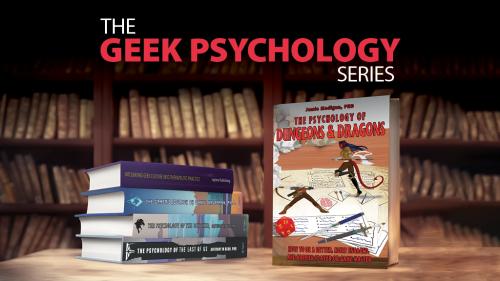 The Geek Psychology Series