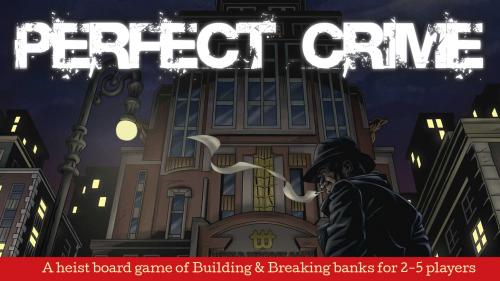 Perfect Crime: A cooperative heist game for 2-5 players