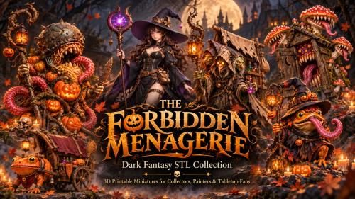 THE FORBIDDEN MENAGERIE- A Halloween Creature STL Collection