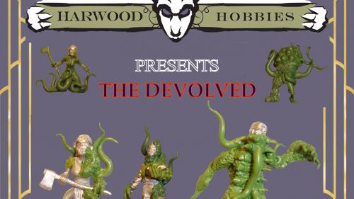 Harwood Hobbies Presents The Devolved 28mm Miniatures