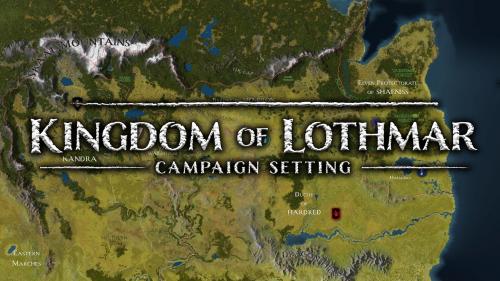 Kingdom of Lothmar Campaign Setting for 5E, Pathfinder, D20