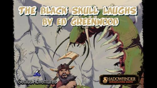 Ed Greenwood s The Black Skull Laughs for Shadowfinder RPG