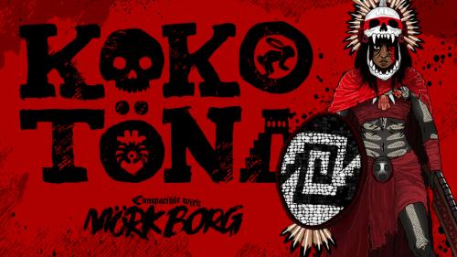 KOKOTÖNA: A Grimdark RPG inspired by precolonial Mesoamerica