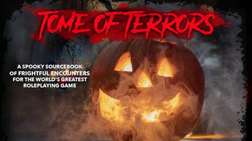 Tome of Terrors – Halloween Horror For Fifth Edition DnD