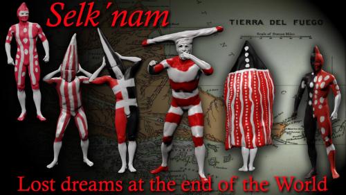 "SelkÂ´nam" Lost Dreams at the end of the World
