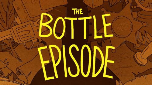 The Bottle Episode