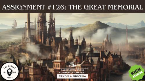 Assignment #126 - The Great Memorial [Candela Obscura]