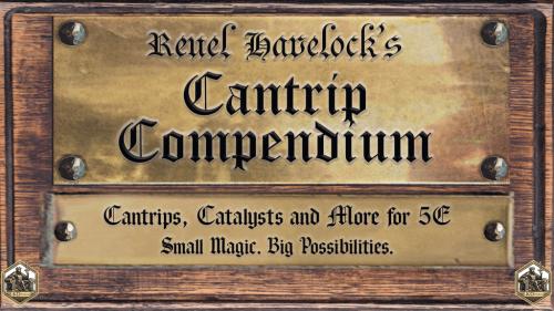 Reuel Havelock s Cantrip Compendium: Master Edition