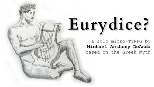 Eurydice? A Micro-RPG