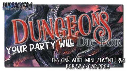 DUNGEONS YOUR PARTY WILL DIE FOR