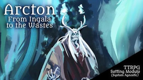 Arcton: From Ingala to the Wastes (Books 1 and Supplements)