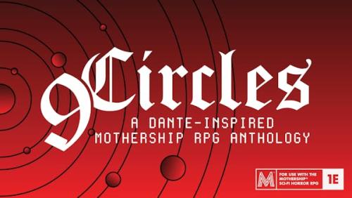9Circles: a Dante-inspired Mothership RPG anthology