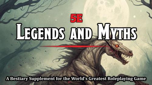 Myths and Legends - 40+ Homebrew Creatures for D&D 5e