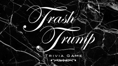 Trash Trump Trivia Game