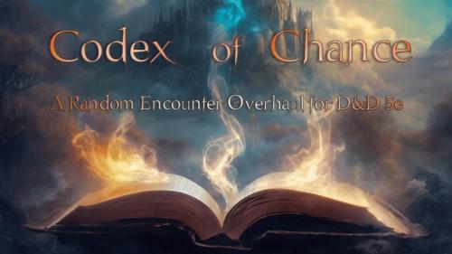 Codex of Chance: Random Encounter Overhaul for D&D 5E