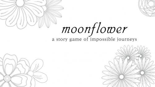 moonflower: a story game of impossible journeys