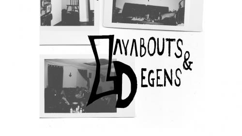 Layabouts & Degens