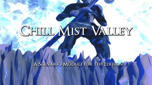 Chill Mist Valley: a 5e Module!