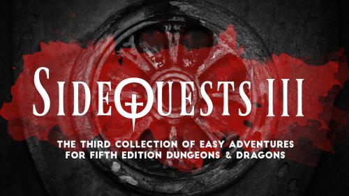 SideQuests 3: More Easy Adventures for 5E Dungeons & Dragons