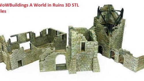 WOWBuildings A World In Ruins 3D Printing STL files