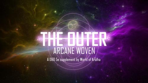 THE OUTER: Arcane Woven