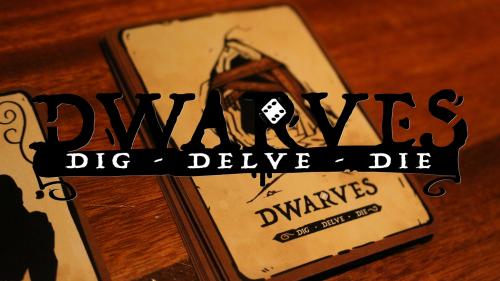Dwarves: Dig, Delve, Die