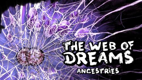 The Web of Dreams: Ancestries