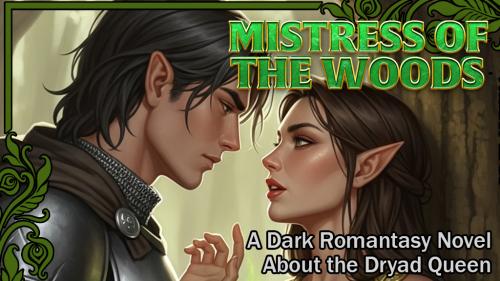 Mistress of the Woods: A Dryad Queen Romantasy Novel