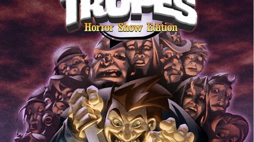 Tropes: Horror Show Edition - The storytelling party game.