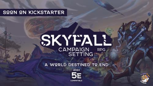 Skyfall 5E - A World Destined to End