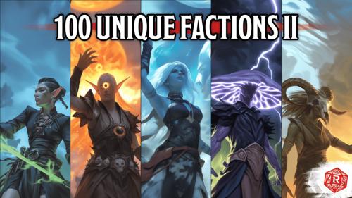 100 Unique Factions for D&D 5e Volume 2!