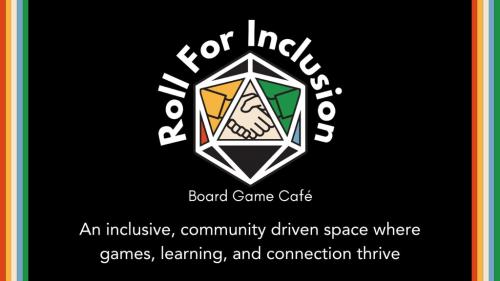 Roll for Inclusion: A Board Game Café