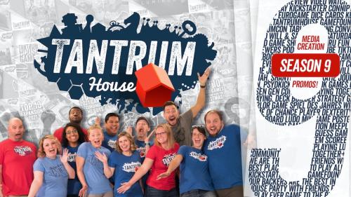 Tantrum House • Season 9 • Board Game Media