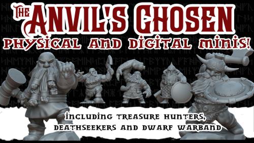 The Anvil’s Chosen - Physical and Digital Dwarven Miniatures