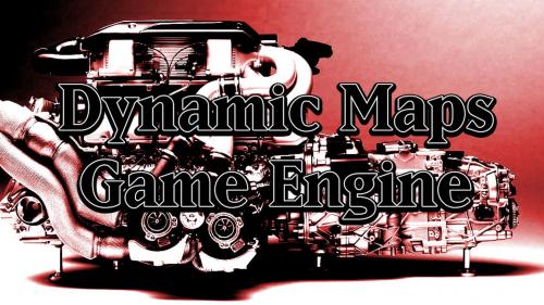 Dynamic Maps Game Engine
