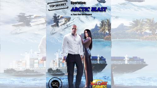 Operation: Arctic Blast - A Top Secret: NWO Adventure