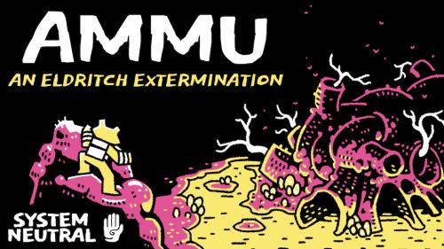 AMMU: An Eldritch Extermination