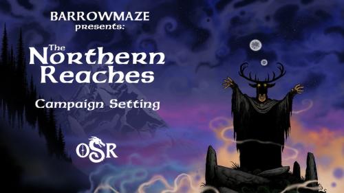 Barrowmaze: The Northern Reaches Campaign Setting and Map