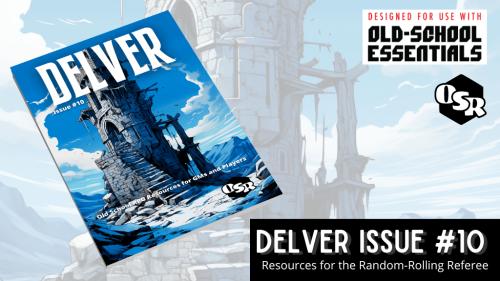 Delver 10: Old School RPG Resources for GMs and Players