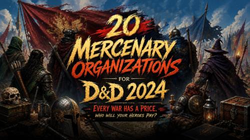 Order of Mercenaries: 20 Mercenary Organizations for DnD 5E