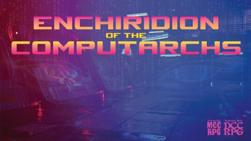 Enchiridion of the Computarchs - DCC RPG
