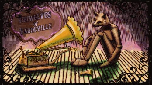 Verewolves of Vaudeville