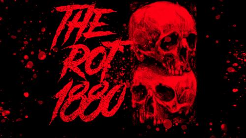 The Rot: 1880