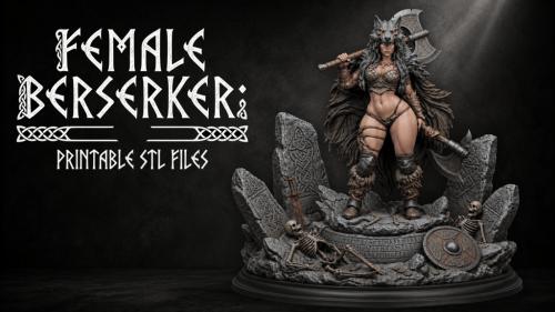 Female Berserker: Untamed Huntress - Printable STL Files